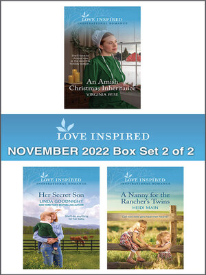 cover image of Love Inspired November 2022 Box Set--2 of 2/An Amish Christmas Inheritance/Her Secret Son/A Nanny for the Rancher's Twins